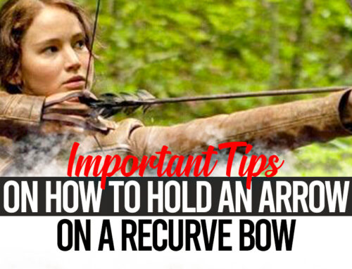 Important Tips How to Hold an Arrow on a Recurve Bow (Definitive Guide)